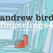 Andrew Bird - Fingerlings 4 (2010)
