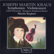 Martin Sieghart, Edith Peinemann - Joseph Martin Kraus: Symphonies & Violin Concerto (1992)