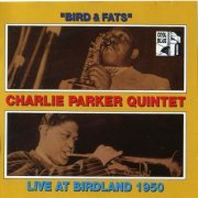 Charlie Parker Quintet - Bird & Fats Live At Birdland 1950 (1992)