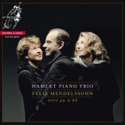 Hamlet Piano Trio - Mendelssohn: Piano Trios No. 1, Op. 49 & No. 2, Op. 66 (2015) [SACD]