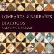 Dialogos and Katarina Livljanić - Lombards & barbares (2002)