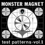 Monster Magnet - Test Patterns: Vol. 1 (2022) Hi Res