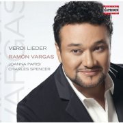 Ramón Vargas, Joanna Parisi, Charles Spencer - Verdi: Songs (2014) [Hi-Res]
