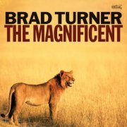 Brad Turner - The Magnificent (2023) Hi Res