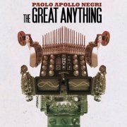 Paolo "Apollo" Negri - The Great Anything (2010)