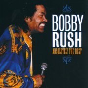 Bobby Rush - Absolutely The Best (2006)