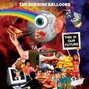 The Burning Balloons - This Is Our Future (2021)