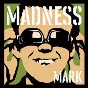 Madness - Madness, by Mark (2024)