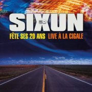 Sixun - Fête ses 20 ans Live à La Cigale (2022) [Hi-Res]