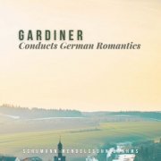John Eliot Gardiner - Gardiner Conducts German Romantics (2023)