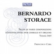 Francesco Cera - Bernardo Storace: Selva di varie composizioni d'intavolatura per cimbalo et organo (2017)