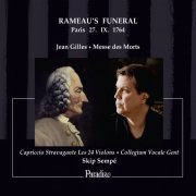 Capriccio Stravagante Les 24 Violons, Collegium Vocale Gent, Skip Sempé - Jean Gilles: Messe des Morts - Rameau's Funeral, Paris, 27. IX. 1764 (2014) [Hi-Res]