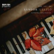 Sandor Laszlo - The Art of Sándor László. Piano Music from the Golden Age (2023)