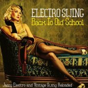 VA - Electro Swing Back to Old School (Jazzy Electro and Vintage Swing Reloaded) (2013)