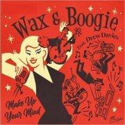 Wax & Boogie - Make Up Your Mind (Feat. Drew Davies) (2022)