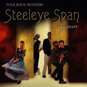 Steeleye Span - Folk Rock Pioneers In Concert (2006) Lossless