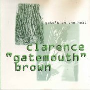 Clarence "Gatemouth" Brown - Gate's On The Heat (1993)