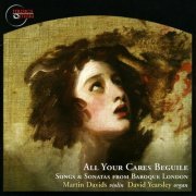 Martin Davids, David Yearsley & Martin Davids - All Your Cares Beguille - Songs & Sonatas from Baroque London (2008) FLAC