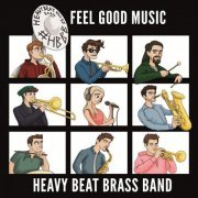 Heavy Beat Brass Band - Feel Good Music (2018) Hi-Res