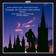 Cantus Thuringia, Capella Thuringia, Bernhard Klapprott - Zachow, Handel: Triumph, ihr Christen seid erfreut (2010)