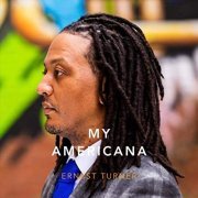 Ernest Turner - My Americana (2019)