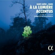 Accentus, Christophe Grapperon, Eloïse Bella Kohn - Saint-Saëns - Hahn: À la lumière (2022) [Hi-Res]