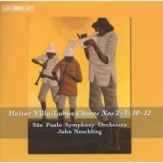 John Neschling, São Paulo Symphony Orchestra - Villa-Lobos: Choros Nos. 2, 3, 10, 12 (2009) Hi-Res