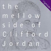 Clifford Jordan - The Mellow Side of Clifford Jordan (1997)