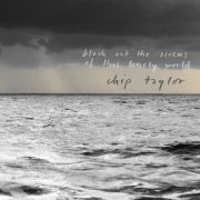 Chip Taylor - Block Out The Sirens Of This Lonely World (2013)