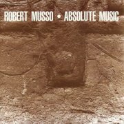 Robert Musso - Absolute Music (1989)