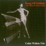 Cedar Walton Trio - Song Of Delilah - The Music of Victor Young (2010)