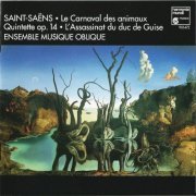 Ensemble Musique Oblique - Saint-Saëns: Le Carnaval des animaux, Quintette op. 14 (1993)