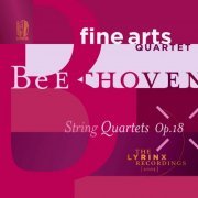 Fine Arts Quartet - The Lyrinx Recordings (2005): Beethoven, String Quartets, Op. 18 (2022)