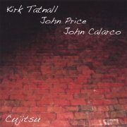 Kirk Tatnall, John Price, John Calarco - Cujitsu (2007)