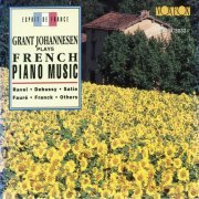 Grant Johannesen - Grant Johannesen Plays French Piano Music (1994)