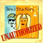 Dave's True Story - Unauthorized (2000) [Hi-Res]