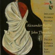 Alexander Baillie - Twentieth-Century Sonatas for Cello and Piano (2014)
