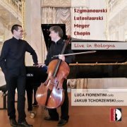 Luca Fiorentini, Jakub Tchorzewski - Szymanowski, Chopin & Others: Works for Cello & Piano (Live at Oratorio San Filippo Neri, Bologna, 9/25/2014) (2022)