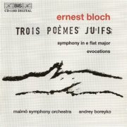 Malmö SymfoniOrkester, Andrey Boreyko - Bloch: Symphony - Evocations - 3 Jewish Poems (2002) [Hi-Res]