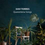 Xavi Torres - Quarantena Songs (2023) [Hi-Res]
