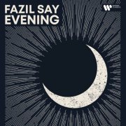 Fazil Say - Evening (2024) [Hi-Res]