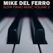 Mike del Ferro - Slow Piano Music (and beyond) Vol. 2 (2024)