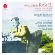 Théodore Paraskivesco, Jacques Rouvier - Ravel: L'œuvre pour piano (2015) [Hi-Res]