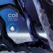 Coil - Musick To Play In The Dark² (2022) [Hi-Res]