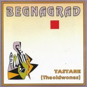 Begnagrad - Tastare (Theoldwones) (1993)