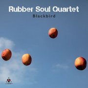 Rubber Soul Quartet - Blackbird (2020)