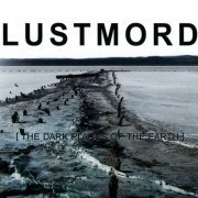 Lustmord - [The Dark Places Of The Earth] (2009) [CD-Rip]