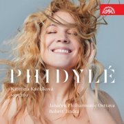 Kateřina Kněžíková, Janáček Philharmonic Ostrava, Robert Jindra - Phidylé (2021) [Hi-Res]