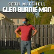 Seth Mitchell - Glen Burnie Man (2024)