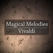 Antonio Vivaldi - Magical Melodies: Vivaldi (2021) FLAC